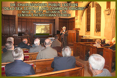 Dr. Charlesworth public lecture, "Dead Sea Scrolls and Common Origins," presented November 19, 2015, at the Central Presbyterian Church, Atlanta, Georgia